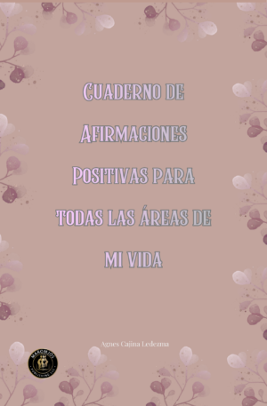 Cuaderno de afirmaciones positivas para todas las áreas de mi vida